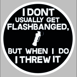 sticker cs I don’t usually get flash banged