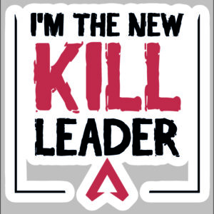 sticker apex legends I am the new kill leader
