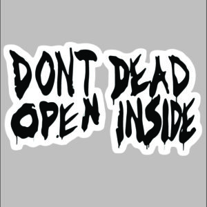 sticker don’t dead inside