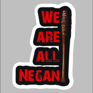 sticker the walking dead we are all negan?
