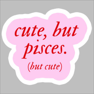 sticker cute but pisces