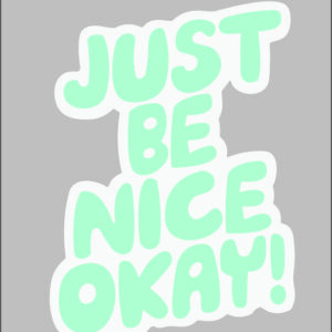 sticker just be nice