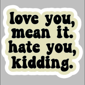 sticker love you mean it