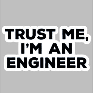 sticker trust me I am an engineer