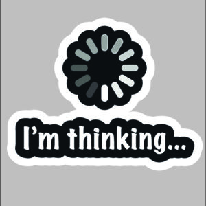 sticker I am thinking