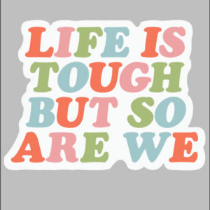 sticker life is tough