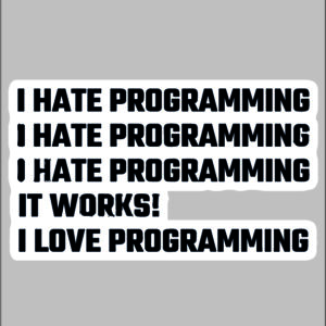 sticker I hate programing