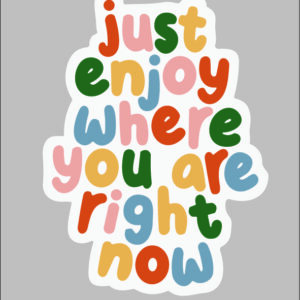 sticker just enjoy