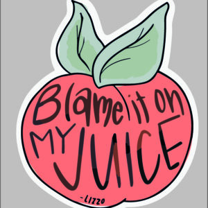 sticker blame it on my juice