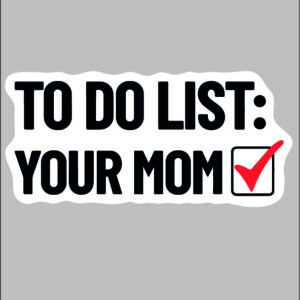 sticker to do list your mom