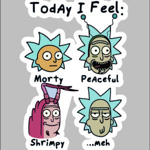 sticker rick and morty today I feel