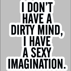 sticker I don’t have a dirty mind 2