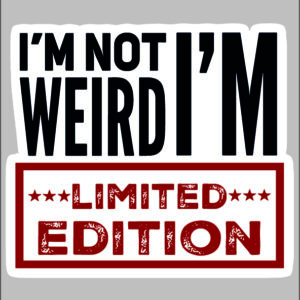 sticker not weird limited edition