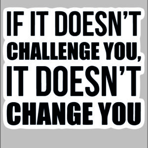 sticker if it dosnt challenge you