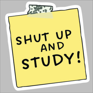 sticker shut up and study 2
