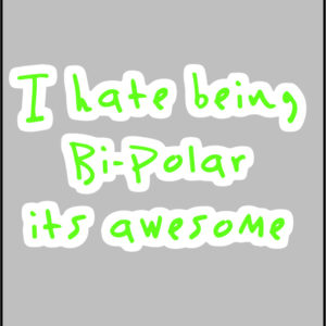 sticker I hate being bipolar its awesome
