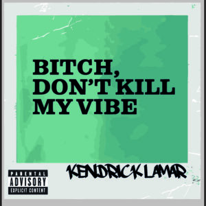 sticker kendrick lamar don’t kill my vibe